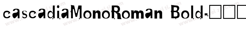 cascadiaMonoRoman Bold字体转换